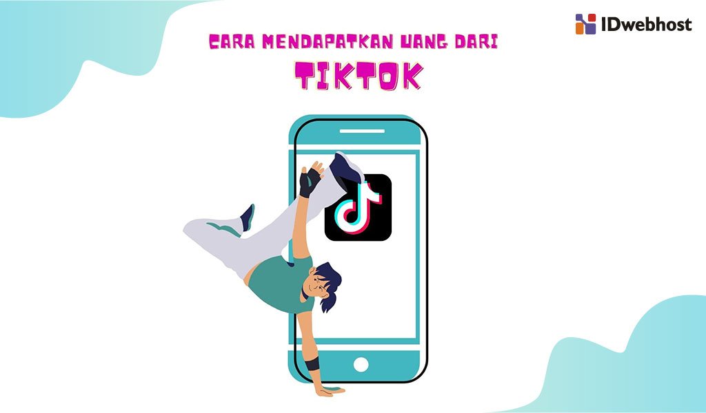 Cara Mendapatkan Uang dari TikTok yang Jitu dan Perlu Kamu Tahu